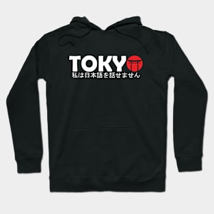 Tokyo - I don’t speak Japanese Hoodie